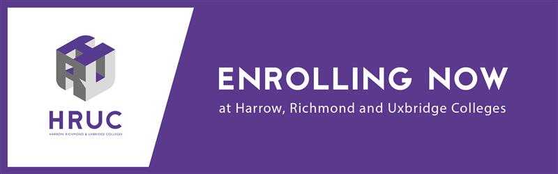 Enrolling now at Harrow, Richmond and Uxbridge Colleges (HRUC)